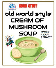 Load image into Gallery viewer, soup - old world creamy mushroom